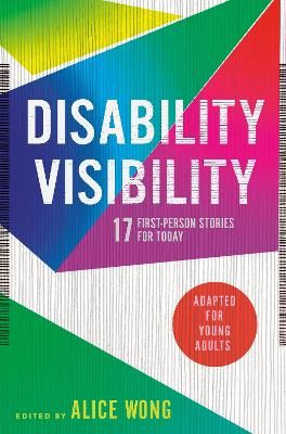 Picture of Disability Visibility (Adapted for Young Adults): 17 First-Person Stories for Today