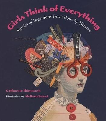 Picture of Girls Think of Everything: Stories of Ingenious Inventions by Women