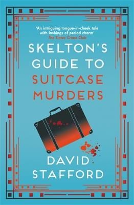 Picture of Skelton's Guide to Suitcase Murders: The sharp-witted historical whodunnit