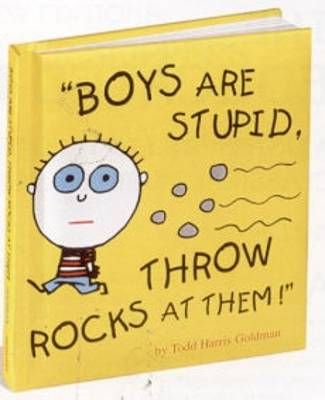 Picture of Boys are Stupid Throw Rocks at Them