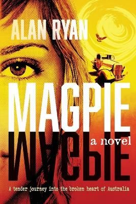 Picture of Magpie: A tender journey into the broken heart of Austrralia