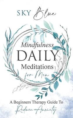 Picture of Mindfulness Daily Meditations for Men A Beginners Therapy Guide To Reduce Anxiety
