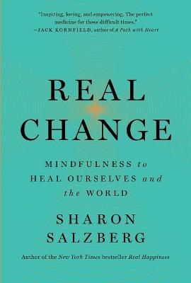Picture of Real Change: Mindfulness to Heal Ourselves and the World
