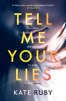 Picture of Tell Me Your Lies: The must-read psychological thriller in the Richard & Judy Book Club!