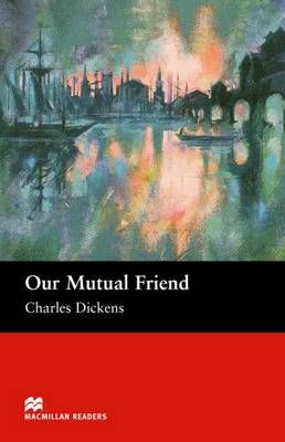 Picture of Macmillan Readers Our Mutual Friend Upper Intermediate Reader