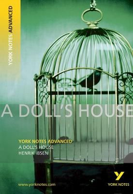 Picture of A Doll's House: York Notes Advanced: everything you need to catch up, study and prepare for 2021 assessments and 2022 exams