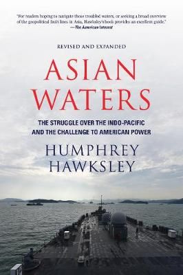 Picture of Asian Waters: The Struggle Over the Indo-Pacific and the Challenge to American Power