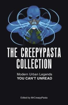 Picture of The Creepypasta Collection: Modern Urban Legends You Can't Unread