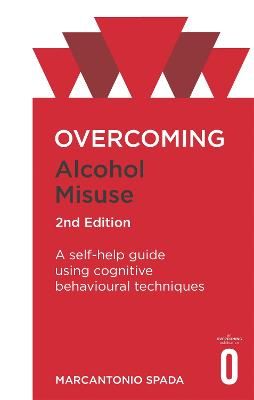 Picture of Overcoming Alcohol Misuse, 2nd Edition: A self-help guide using cognitive behavioural techniques