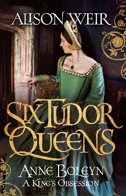 Picture of Six Tudor Queens: Anne Boleyn, A King's Obsession: Six Tudor Queens 2