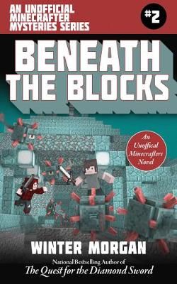 Picture of Beneath the Blocks: An Unofficial Minecrafters Mysteries Series, Book Two