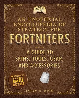 Picture of An Unofficial Encyclopedia of Strategy for Fortniters: A Guide to Skins, Tools, Gear, and Accessories