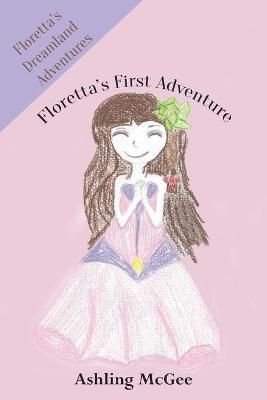 Picture of Floretta's First Adventure: Floretta's Dreamland Adventures
