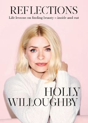 Picture of Reflections: The Sunday Times bestselling book of life lessons from superstar presenter Holly Willoughby