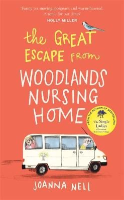 Picture of The Great Escape from Woodlands Nursing Home: A gorgeously uplifting novel from the bestselling author of THE SINGLE LADIES OF JACARANDA RETIREMENT VILLAGE