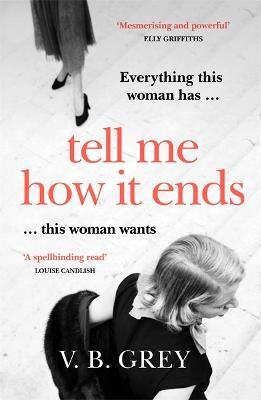 Picture of Tell Me How It Ends: Sixties glamour meets film noir in a gripping drama of long-buried secrets and dark revenge