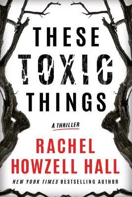 Picture of These Toxic Things: A Thriller
