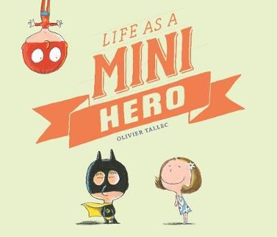 Picture of Life as a Mini Hero