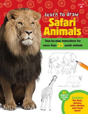 Picture of Safari Animals (Learn to Draw): Step-by-step instructions for more than 25 exotic animals