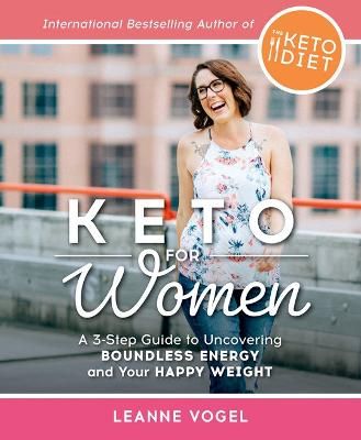 Picture of Keto For Women: Keto For Women: A 3-Step Guide to Uncovering Boundless Energy and Your Happy Weight