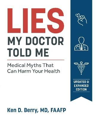 Picture of Lies My Doctor Told Me: Medical Myths That Can Harm Your Health
