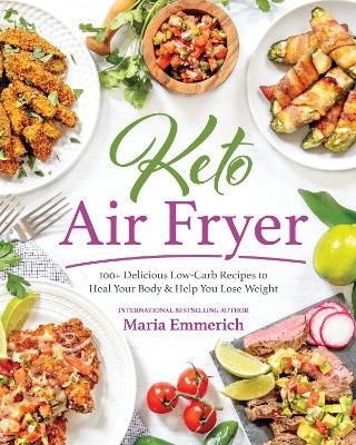 Picture of Keto Air Fryer: 200+ Delicious Low-Carb Recipes to Heal Your Body & Help You Lose Weight