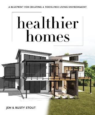 Picture of Healthier Homes: A Blueprint for Creating a Toxin-Free Living Environment