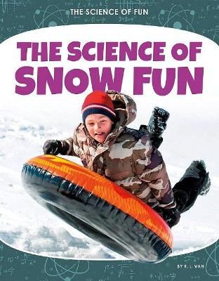 Picture of Science of Fun: The Science of Snow Fun