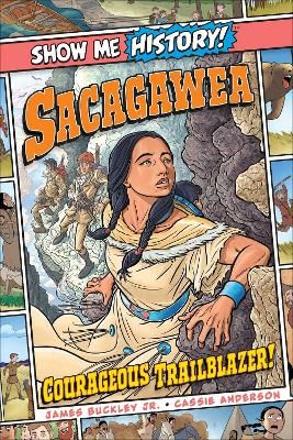Picture of Sacagawea: Courageous Trailblazer!