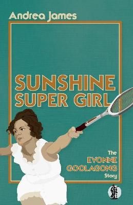 Picture of Sunshine Super Girl: The Evonne Goolagong Story