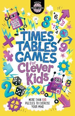 Picture of Times Tables Games for Clever Kids (R): More Than 100 Puzzles to Exercise Your Mind