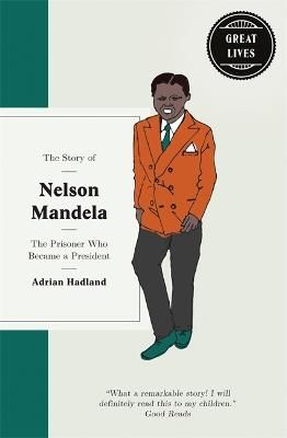 Picture of The Story of Nelson Mandela: The prisoner who became a president