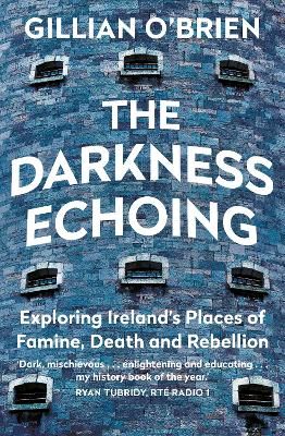 Picture of The Darkness Echoing: Exploring Ireland's Places of Famine, Death and Rebellion
