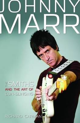 Picture of Johnny Marr: The Smiths & the Art of Gun-Slinging