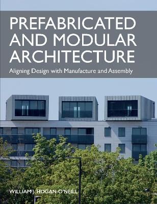Picture of Prefabricated and Modular Architecture: Aligning Design with Manufacture and Assembly
