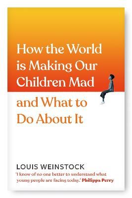 Picture of How the World is Making Our Children Mad and What to Do About It