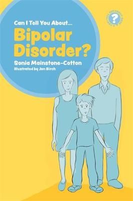 Picture of Can I tell you about Bipolar Disorder?: A guide for friends, family and professionals
