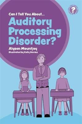 Picture of Can I tell you about Auditory Processing Disorder?: A Guide for Friends, Family and Professionals