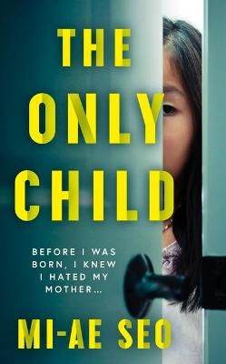 Picture of The Only Child: 'An eerie, electrifying read.' Josh Malerman, author of Bird Box