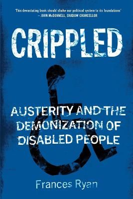 Picture of Crippled: Austerity and the Demonization of Disabled People