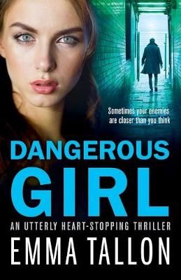 Picture of Dangerous Girl: An utterly heart-stopping thriller