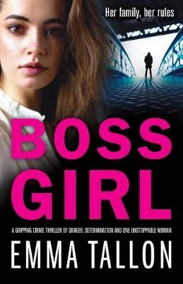 Picture of Boss Girl: A gripping crime thriller of danger, determination and one unstoppable woman