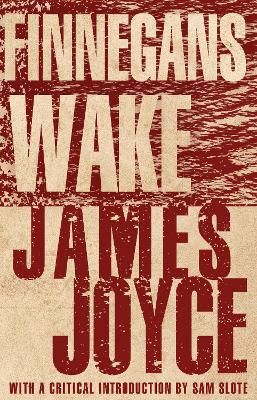 Picture of Finnegans Wake: Annotated Edition with an introduction by Dr Sam Slote of Trinity College Dublin
