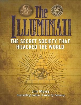 Picture of The Illuminati: The Secret Society That Hijacked The World