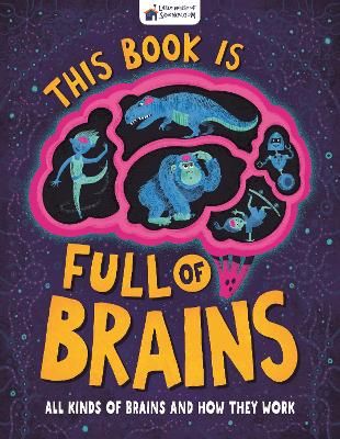 Picture of This Book is Full of Brains: All Kinds of Brains and How They Work