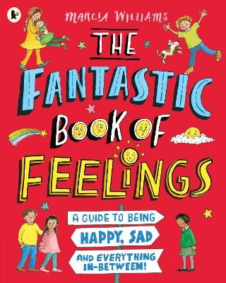 Picture of The Fantastic Book of Feelings: A Guide to Being Happy, Sad and Everything In-Between!