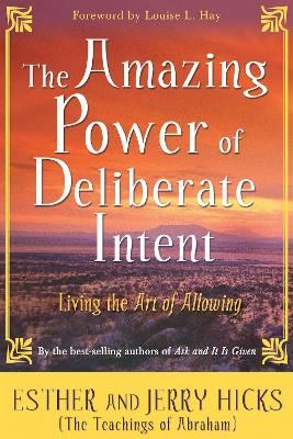 Picture of The Amazing Power of Deliberate Intent: Living the Art of Allowing