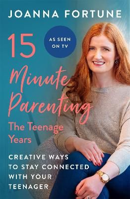 Picture of 15-Minute Parenting: The Teenage Years: Creative ways to stay connected with your teenager