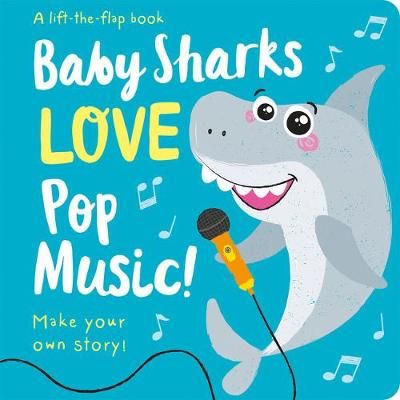 Picture of Baby Sharks LOVE Pop Music! - Lift the Flap