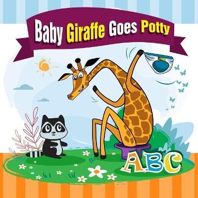 Picture of Baby Giraffe Goes Potty.: The Funniest ABC Rhyming Book for Kids 2-5 Years Old, Toddler Book, Potty Training Books for Toddlers, The Perfect Potty Zoo Animals Books for Kids